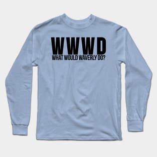 What Would Waverly Do? Inspired by Wynonna Earp Long Sleeve T-Shirt
